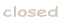 closed 